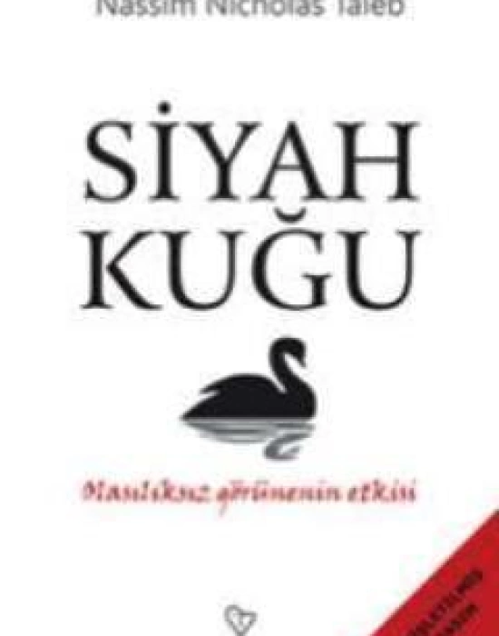 Siyah Kuğu; Olasılıksız Görünenin Etkisi