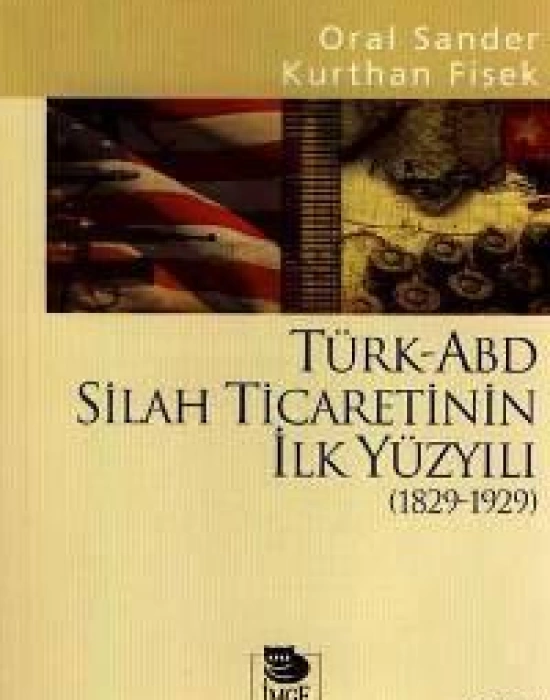 Türk-ABD Silah Ticaretinin İlk Yüzyılı (1829-1929)