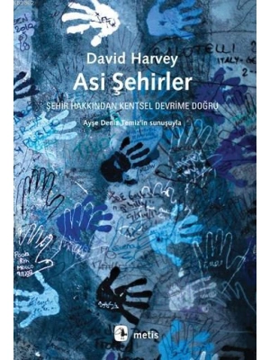Asi Şehirler; Şehir Hakkından Kentsel Devrime Doğru