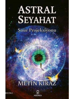 Astral Seyahat; Şuur Projeksiyonu