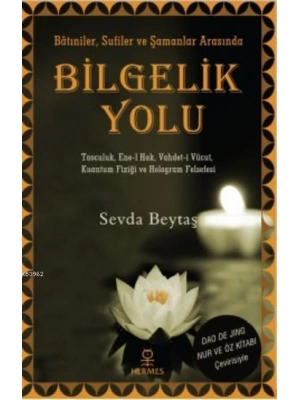 Bilgelik Yolu; Batıniler Sufiler ve Şamanlar Arasında