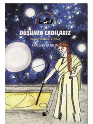 Düşünen Cadılarız - Kadın Filozoflar 5. Kitap
