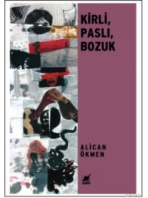 Kirli, Paslı, Bozuk