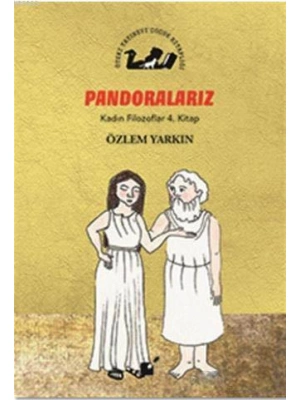 Pandoralarız - Kadın Filozoflar 4. Kitap
