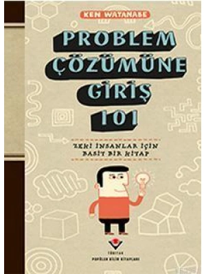 Problem Çözümüne Giriş 101; Zeki İnsanlar İçin Basit Bir Kitap