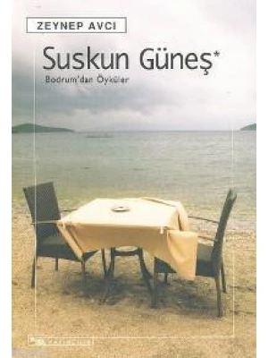 Suskun Güneş; Bodrum´dan Öyküler