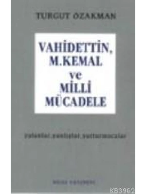 Vahidettin, M. Kemal ve Milli Mücadele