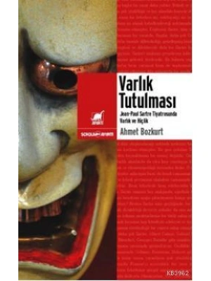 Varlık Tutulması; Sartre Tiyatrosunda Varlık ve Hiçlik