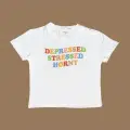 Depressed Stressed Horny Baby Tee