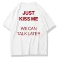 Unisex Just Kiss Me Tshirt Beyaz
