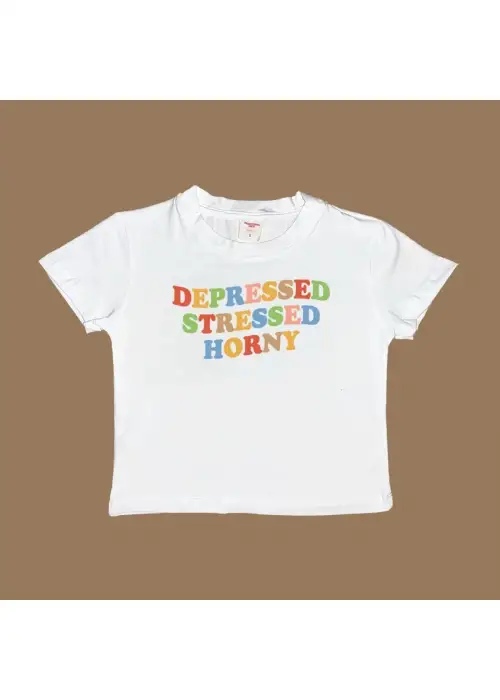 Depressed Stressed Horny Baby Tee