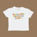 Depressed Stressed Horny Baby Tee