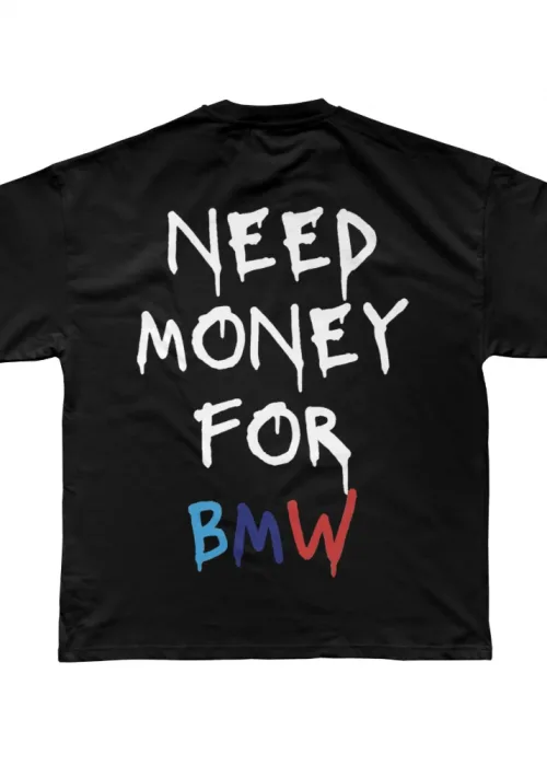 NEED MONEY FOR BMW TEE