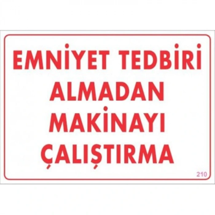 Timion Emniyet Tedbiri Almadan Çalıştırma Uyarı Levhası  25X35 Kod:210