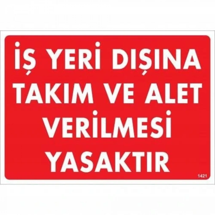 Timion İş Yeri Dışına Takım Ve Alet Verilmesi Yasaktır Uyarı Levhası 25X35 Kod:1421