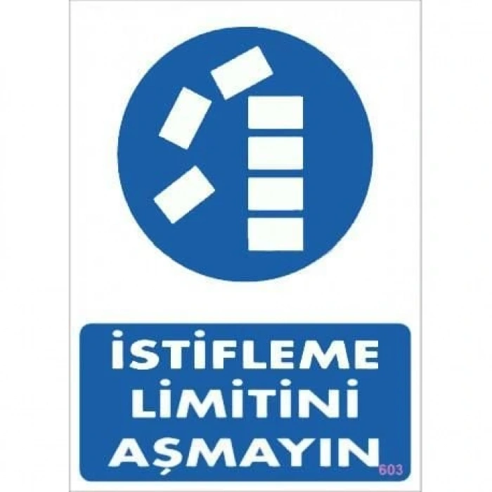 Timion İstifleme Limitini Aşmayın Levhası 25X35 Kod:603