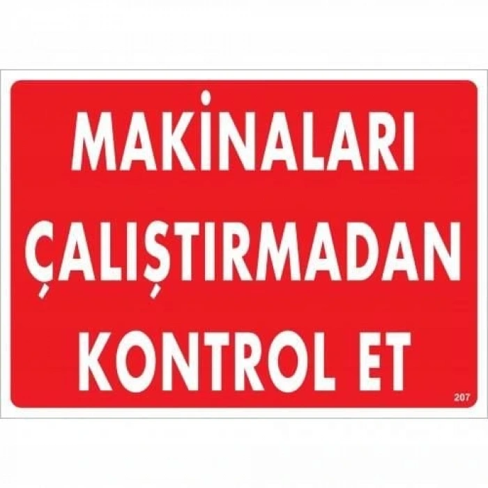 Timion Makinaları Çalıştırmadan Kontrol Et Uyarı Levhası 25X35 Kod:207