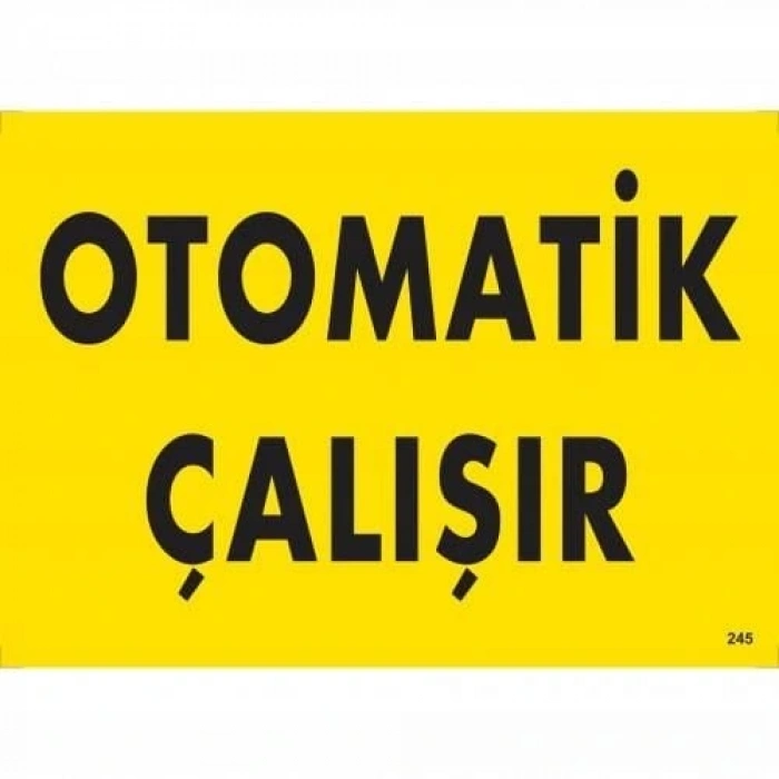 Timion Otomotik Çalışır Uyarı Levhası 25X35 Kod:245