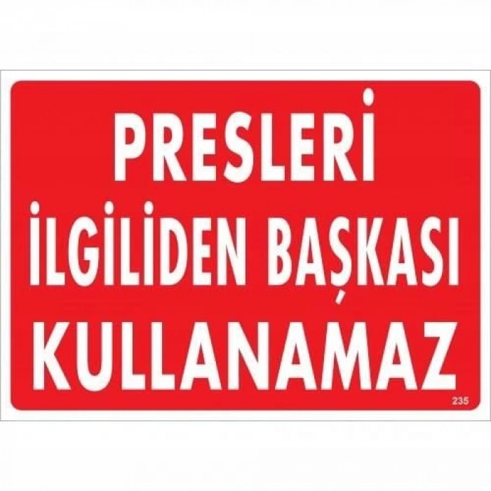 Timion Presleri İlgiliden Başkası Kullanamaz Uyarı Levhası 25X35 Kod:235