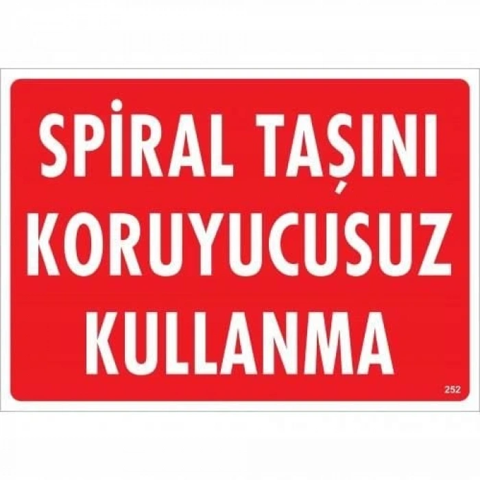 Timion Spiral Taşını Koruyucusuz Kullanma Uyarı Levhası 25X35 Kod:252