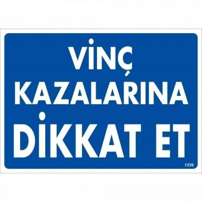 Timion Vinç Kazalarına Dikkat Et Uyarı Levhası 25X35 Kod:1339
