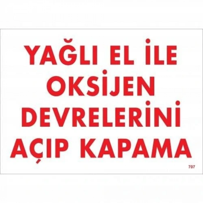 Timion Yağlı El İle Oksijen Devrelerini Açıp Kapama Uyarı Levhası 25X35 Kod:707