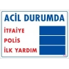 Timion Acil Durum Uyarı Levhası 25X35 Kod:425
