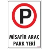 Timion Araç Park Yeri Uyarı Levhası 25X35 Kod:1604