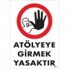 Timion Atölyeye Girmek Yasaktır Uyarı Levhası 25X35 Kod:1483