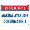 Timion Dikkat Makina Ayarlıdır Dokunmayınız Uyarı Levhası 25X35 Kod:226