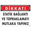 Timion Dikkat Statik Bağlantı Ve Topraklamayı Mutlaka Yapınız Uyarı Levhası 25X35 Kod:1323