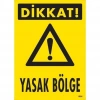 Timion Dikkat Yasak Bölge Uyarı Levhası 25X35 Kod:1606