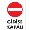 Timion Gidişe Kapalı Uyarı Levhası 25X35 Kod:1588