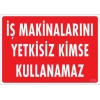 Timion İş Makinaları Uyarı Levhası 25X35 Kod:1325