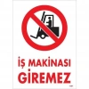 Timion İş Makinası Giremez Uyarı Levhası 25X35 Kod:1307