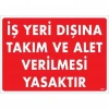 Timion İş Yeri Dışına Takım Ve Alet Verilmesi Yasaktır Uyarı Levhası 25X35 Kod:1421