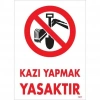 Timion Kazı Yapmak Yasaktır Uyarı Levhası 25X35 Kod:1311