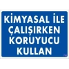 Timion Kimyasal Koruyucu Kullan Uyarı Levhası 25X35 Kod:793