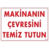 Timion Makinanın Çevresini Temiz Tutun Uyarı Levhası 25X35 Kod: 229