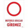 Timion Motorlu Araçlar Giremez Uyarı Levhası 25X35 Kod:1602