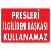 Timion Presleri İlgiliden Başkası Kullanamaz Uyarı Levhası 25X35 Kod:235