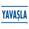 Timion Yavaşla Uyarı Levhası 25X35 Kod:1565