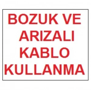 Timion Bozuk Ve Arızalı Kablo Kullanma Uyarı Levhası 17,5X25 Kod:301