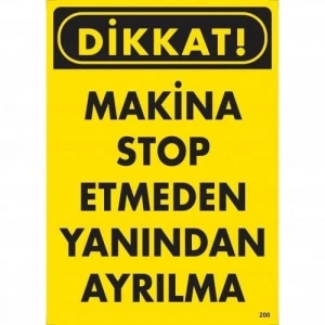 Timion Dikkat Makine Stop Etmeden Yanından Ayrılma Uyarı Levhası 25X35 Kod:200