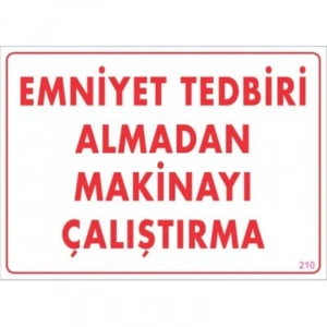 Timion Emniyet Tedbiri Almadan Çalıştırma Uyarı Levhası  25X35 Kod:210