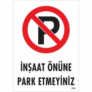 Timion İnşaat Önüne  Park Etmeyiniz Uyarı Levhası 25X35 Kod:1595