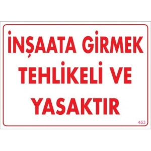 Timion İnşaata Girmek Yasaktır Uyarı Levhası 25X35 Kod:453