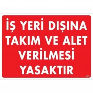 Timion İş Yeri Dışına Takım Ve Alet Verilmesi Yasaktır Uyarı Levhası 25X35 Kod:1421
