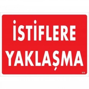 Timion İstiflere Yaklaşma Uyarı Levhası 25X35 Kod:616