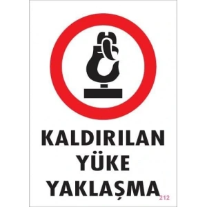 Timion Kaldırılan Yüke Yaklaşma Uyarı Levhası 25X35 Kod: 212